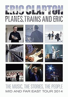 Eric Clapton : Trains, Planes and Eric